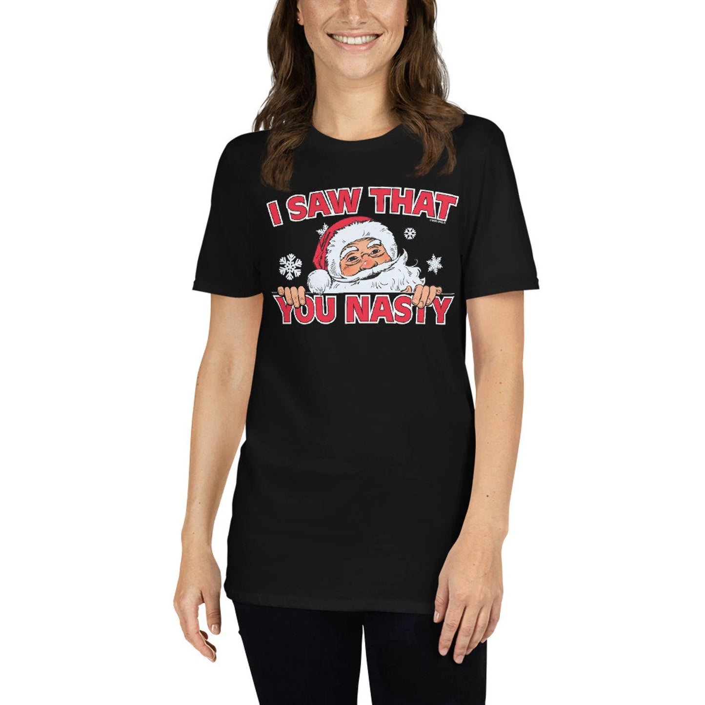 "Woman wearing the 'I Saw That You Nasty' unisex t-shirt, featuring a funny Santa Claus design, ideal for holiday parties."