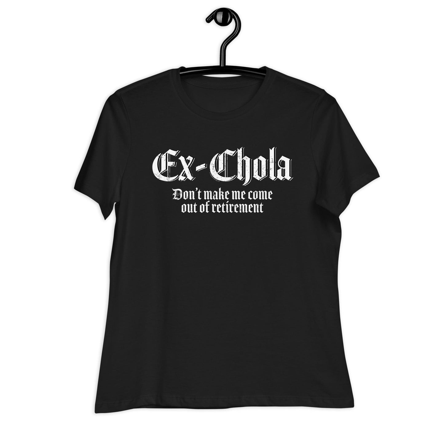 Ex Chola Women's T-Shirt displayed on a hanger, showcasing its Chicano streetwear style and Mexican heritage influence.