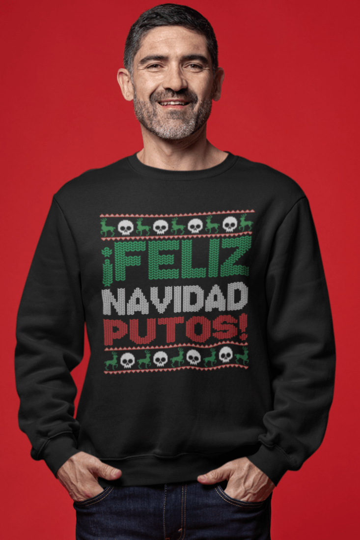 Funny Feliz Navidad Putos Christmas sweatshirt for men, featuring an ugly sweater style holiday design in black, red, and green.