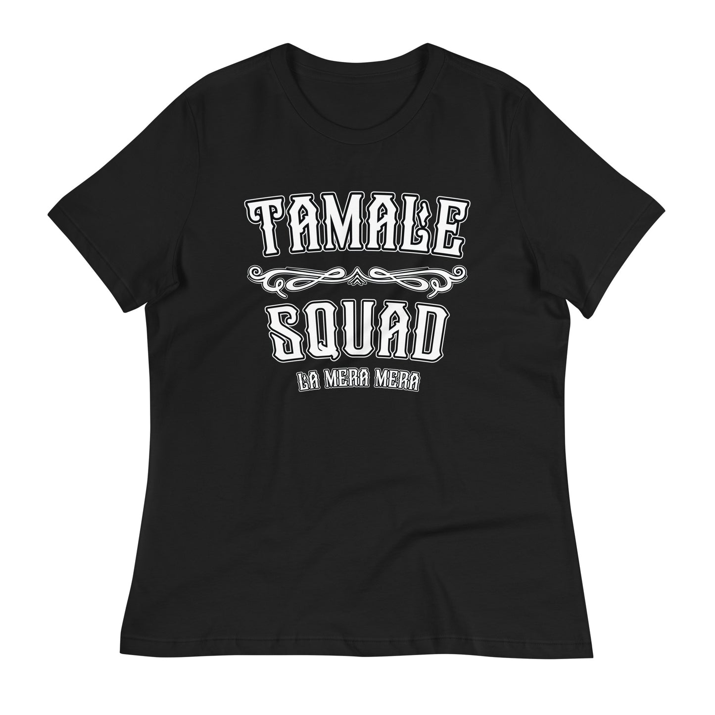 Black "Tamale Squad Women's T-Shirt" featuring the text "Tamale Squad" and "La Mera Mera" in bold, classic lettering.