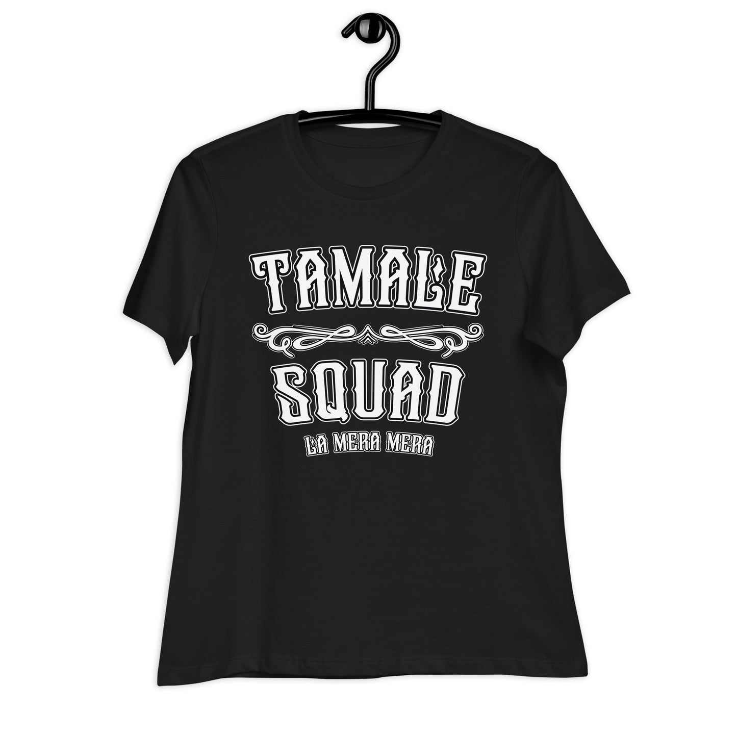 Black "Tamale Squad Women's T-Shirt" featuring the text "Tamale Squad" and "La Mera Mera" in bold, classic lettering.