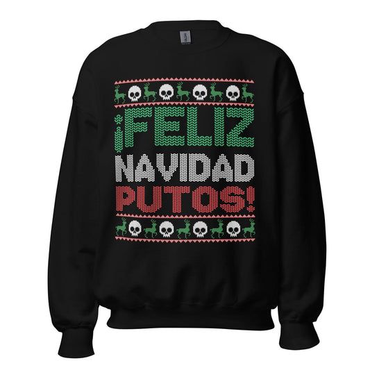 Feliz Navidad Putos funny Christmas sweatshirt in black with an ugly sweater design, perfect for holiday parties and gifts.