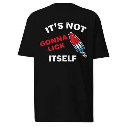 A premium black cotton tshirt with the words It's Not Going To Lick Itself and a red, white and blue popsicle. Part of our funny shirts collection.