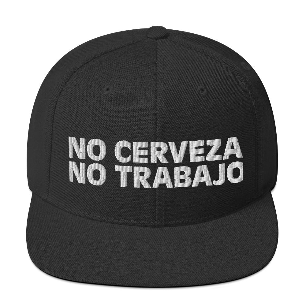 Front view of black No Cerveza No Trabajo snapback hat with bold white embroidery.