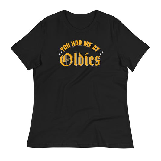 You Had Me at Oldies Women's T-Shirt with bold yellow old English lettering on black, perfect for Chicana style.